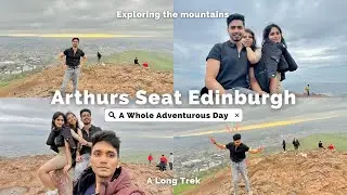 Arthur's Seat Thrilling Challenge: Discovering the Mystical Arthur's Seat in Edinburgh | Vlog 2