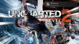 Uncharted 2 Among Thieves' PLATINUM CRUSHED My Spirits