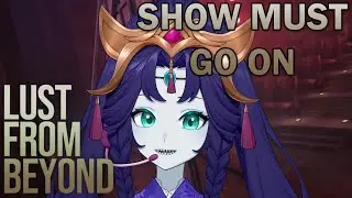 Show must go on | Lust from Beyond: M Edition #7