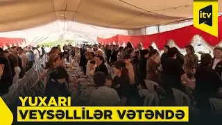 Yurda qovuşmanın sevinci-Yuxarı Veysəlli