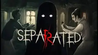 Separated Demo &mdash; ЖУТКИЙ ХОРРОР 2025!