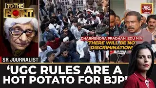 Neerja Chowdhury On How UGC Regulations Could Alienate BJP's Upper Caste And Dalit-OBC Vote Banks