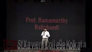 Curiosity- Fuel that drives our world | Prof. Ramamurthy Rallabandi | TEDxStXaviersCollegeKolkata