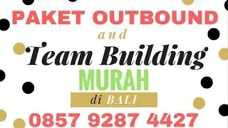 085792874427 | OUTBOUND DI BALI | Paket Outbound and Team Building Murah di BALI | BeeNine Adventure