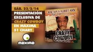 Jose AM & Albert Kick feat Tony T - Crazy Cowboy (Official Radio Mix/Maxima FM Premiere) EXCLUSIVE