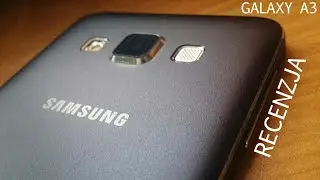 Samsung Galaxy A3 Recenzja PL