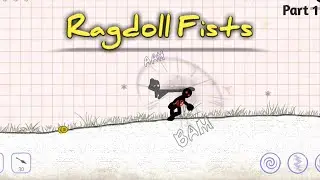 Ragdoll Fists || Part 1