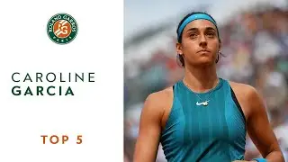 Caroline Garcia - TOP 5 | Roland Garros 2018