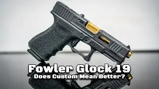 Fowler Industries Mk2 Glock 19 Review: Does Custom mean Better?
