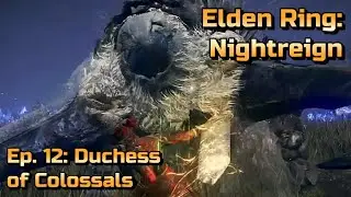 Elden Ring: Nightreign - Ep.12 Duchess of Colossals