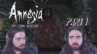 The Dude-ality of Man | Amnesia: The Dark Descent | Part 1