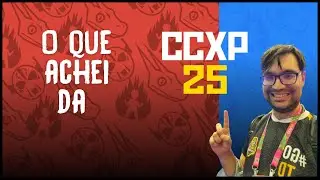 Ser&aacute; que e a CCXP 25 foi legal?