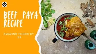 How to Make Beef Paya | Restaurant-Style Pakistani Paya Recipe by Amazing foods By Ss