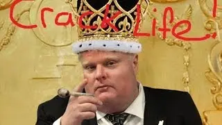 Crack Life - Inside the Mind of Rob Ford