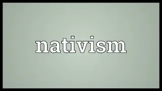Nativism Meaning