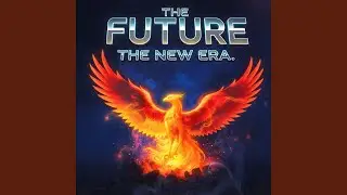 The Future The New Era