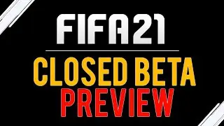 FIFA 21 Closed BETA Preview | My Thoughts Going into the BETA