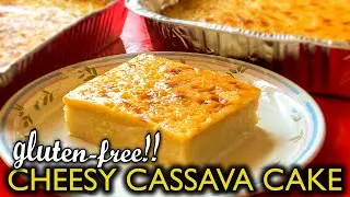 Cheesy Cassava Cake Recipe | Gluten Free Cake Recipe | Flourless Cake