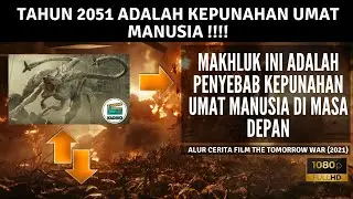 Makhluk Ini Adalah Penyebab Kepunahan Umat Manusia Di Masa Depan - Alur Cerita The Tomorrow War 2021