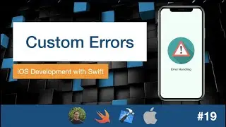 iOS Dev 19: Creating and Handling Custom Errors in iOS | Swift 5, XCode 11