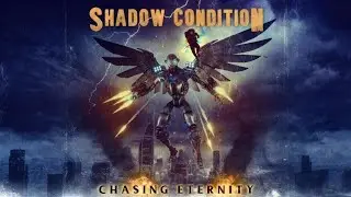 Shadow Condition - Chasing Eternity (FULL ALBUM)