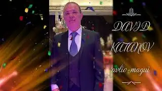David katanov Avlio-Magui—ДАВИД КАТАНОВ Авлио-Магуй 2022