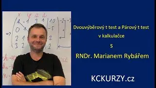 Testování hypotéz, Dvouvýběrový t test a Párový t test  na kalkulačce - Statistika I KCKurzy.cz