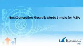 Next Generation Firewall Made Simple for MSPs