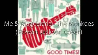 Me & Magdalena - The Monkees (Rowan Jackson Cover)