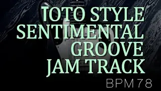TOTO STYLE - Sentimental 80s Groove Backing Track in B Minor