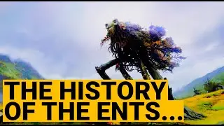 The Mysterious And Strange History Of The Ents | The Lord Of The Rings