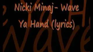 Nicki Minaj- Wave Ya Hand (Lyrics)