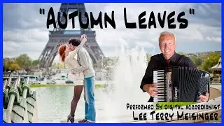 Autumn Leaves,  Digital Accordionist Lee Terry Meisinger,