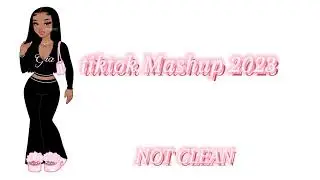 Tiktok Mashup 2023 NOT CLEAN !!