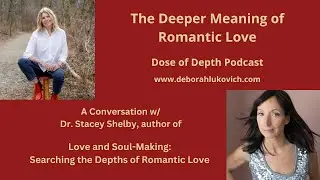 S2E6, Love & Soul: Chat w/Dr. Stacey Shelby, author of Love & Soul-Making, #romance #soul #love