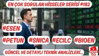 #SNICA #ECILC #BIOEN #ESEN #PETUN   EN &Ccedil;OK SORULAN HİSSELER SERİSİ #182 G&Uuml;NCEL TEKNİK ANALİZLERİ...