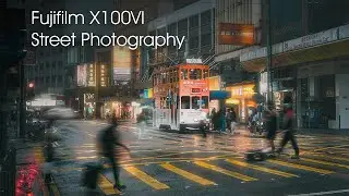 Fujifilm X100VI Sample Photos | Street Photography Hong Kong EP1