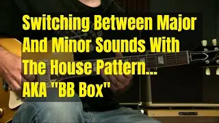Blues Guitar Lesson:  Blues Soloing Using The BB Box House Pattern And Switching Major and Minor