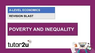 A-Level Economics Revision Blast | Poverty & Inequality | 16 Mar 2021