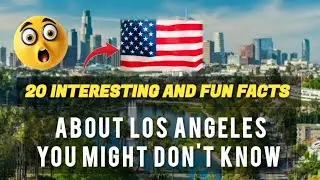 20 interesting and fun facts about Los Angeles | before fire|
