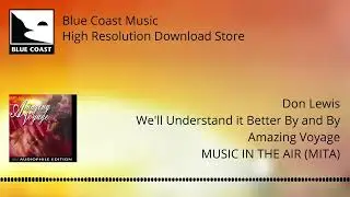 Don Lewis - We'll Understand it Better By and By - Amazing Voyage - 07