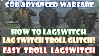 ADVANCED WARFARE GLITCHES - !NEW! LAGSWITCH TROLL GLITCH!!! (HOW TO LAGSWITCH ON AW, TROLL GLITCH)