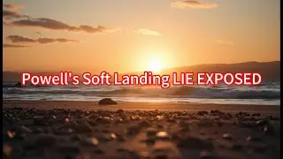 【Boss Economics World】Powell's Soft Landing LIE EXPOSED