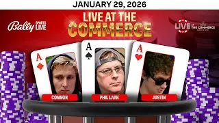 PHIL LAAK/CONNOR/JUSTIN play&nbsp;HIGH STAKES $25/$50/$100 NLH- Live at the Commerce