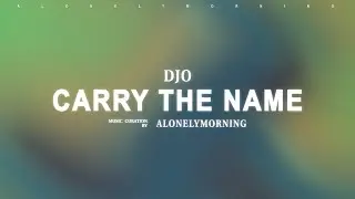Djo - Carry The Name (Lyrics)
