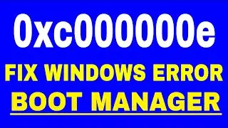 how to Fix error 0xc000000e
