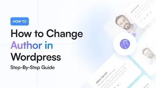 How to change author in WordPress | Easily Settings