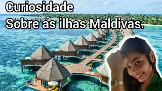 10 curiosidades sobre as ilhas Maldivas. #maldivas #trip #videos #curiosidades #word #maldives #like