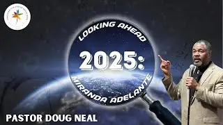 CLCSB | 2025: Looking Ahead | Pastor Doug Neal