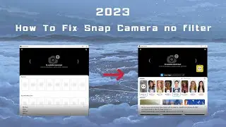 How To Fix Snap Camera no filter (PC,MAC) 2025